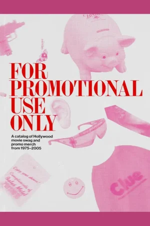 Weekendaanbieding For Promotional Use Only: A Catalog of Hollywood Movie Swag and Promo Merch from 1975-2005