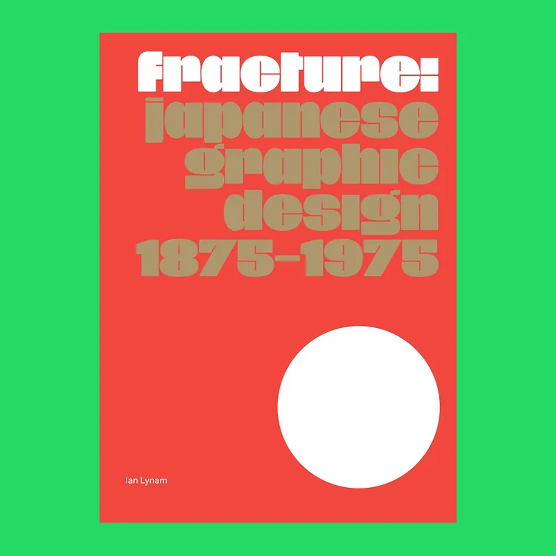 Fracture: Japanese Graphic Design 1875-1975 Hete Deal