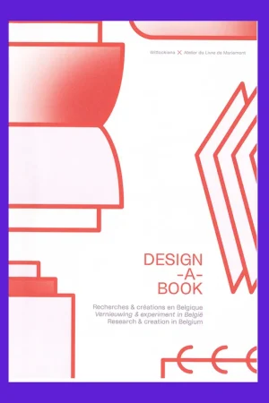 DESIGN-A-BOOK: Vernieuwing & experiment in België / Recherches & créations en Belgique / Research and Creation in Belgium Lage Prijs