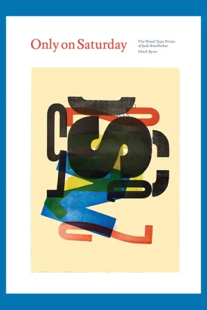 Only on Saturday: The Wood Type Prints of Jack Stauffacher Beperkt Aanbod