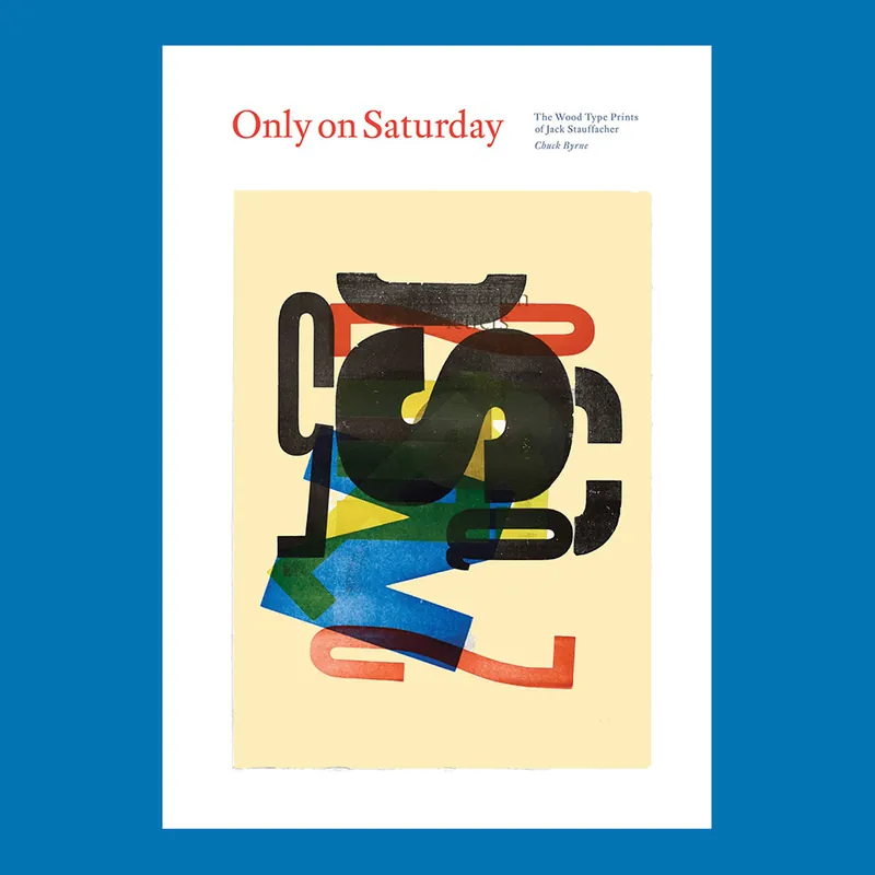 Only on Saturday: The Wood Type Prints of Jack Stauffacher Beperkt Aanbod