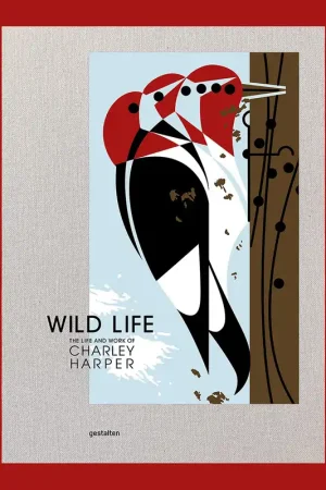 Alleen Vandaag Wild Life: The Life and Work of Charley Harper