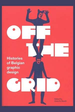 Voordeelprijs Off the Grid: Histories of Belgian Graphic Design