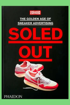 Finale Uitverkoop Soled Out: The Golden Age of Sneaker Advertising