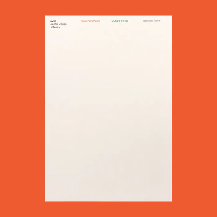 Swiss Graphic Design Histories: Visual Arguments, Multiple Voices, Tempting Terms Weekendaanbieding
