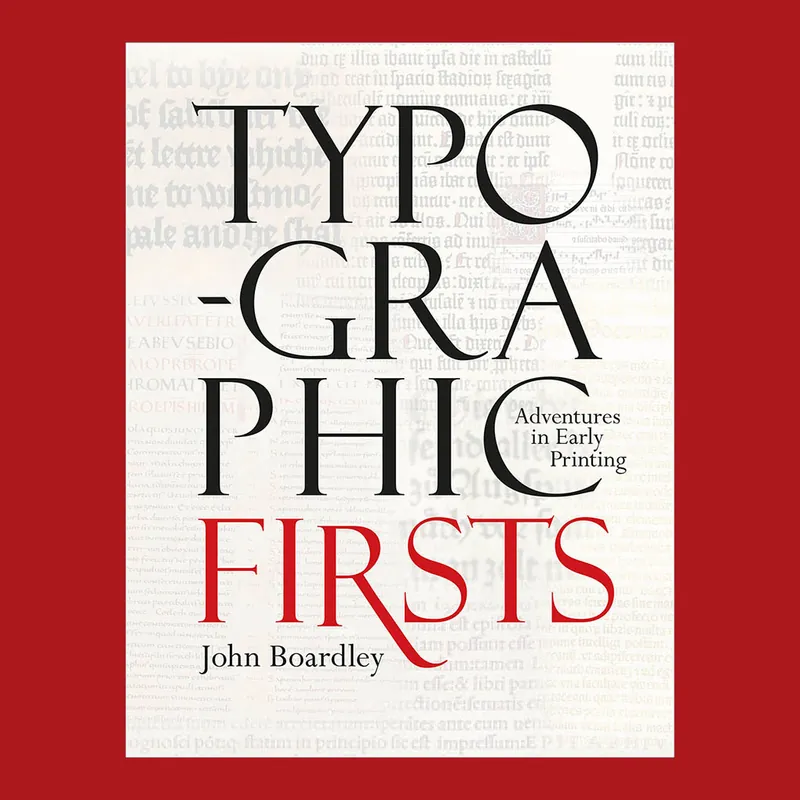 Typographics First: Adventures in Early Printing Must-Have