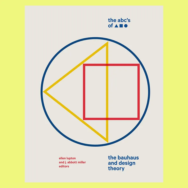 The ABC's of Triangle, Square, Circle: The Bauhaus and Design Theory Goedkoop