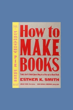 Koopje How to Make Books: Fold, Cut and Stitch Your Way to a One-of-a-Kind Book