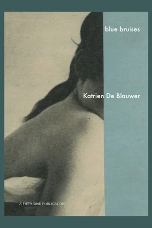 Katrien De Blauwer: Blue Bruises Beperkt Aanbod
