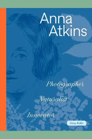 Gereduceerde Prijs Anna Atkins: Photographer, Naturalist, Innovator