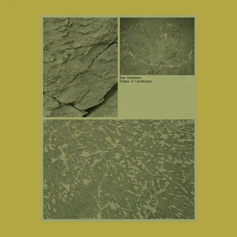 Bas Ketelaars: Edges of Landscape Nieuw