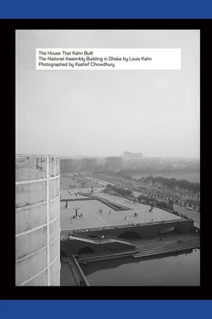 Seizoensaanbieding The House that Kahn Built: The National Assembly Building in Dhaka by Louis Kahn, Photographed by Kashef Chowdhury