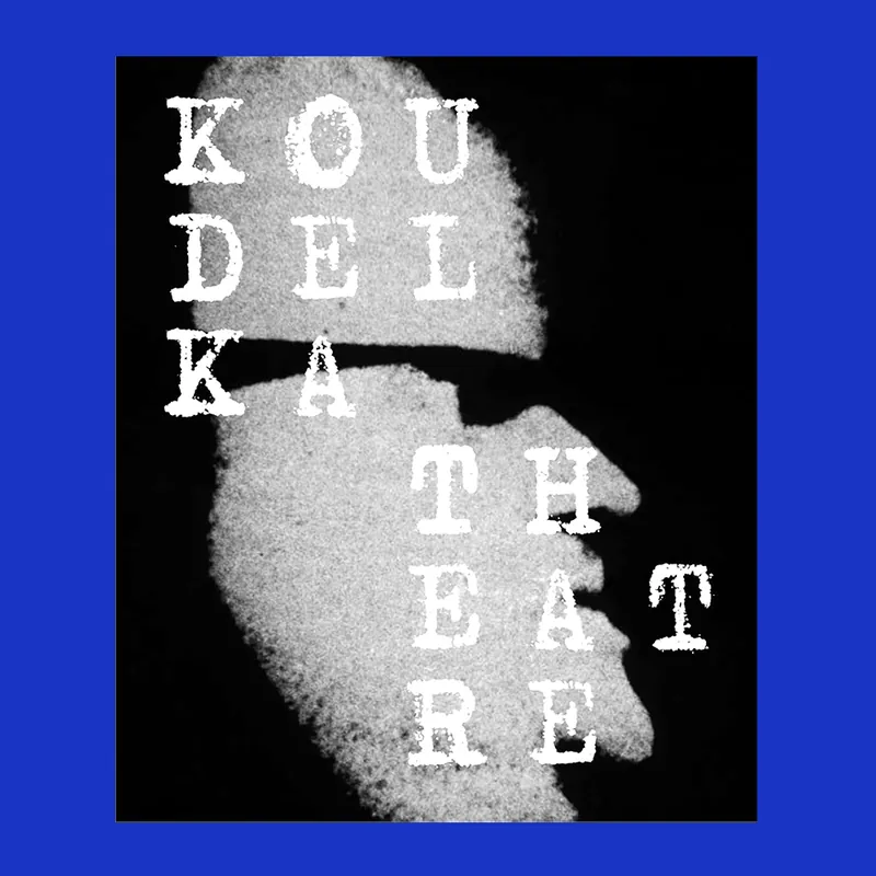 Nu Kopen Koudelka: Theatre