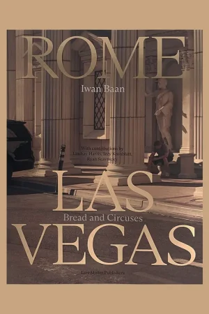 Op = Op Iwan Baan: Rome – Las Vegas: Bread and Circuses