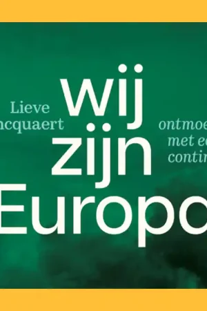 Betrouwbaar Lieve Blancquaert: Wij zijn Europa – Ontmoeting met een continent