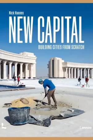 Nick Hannes: New Capital – Building Cities from Scratch Veilige Betaling