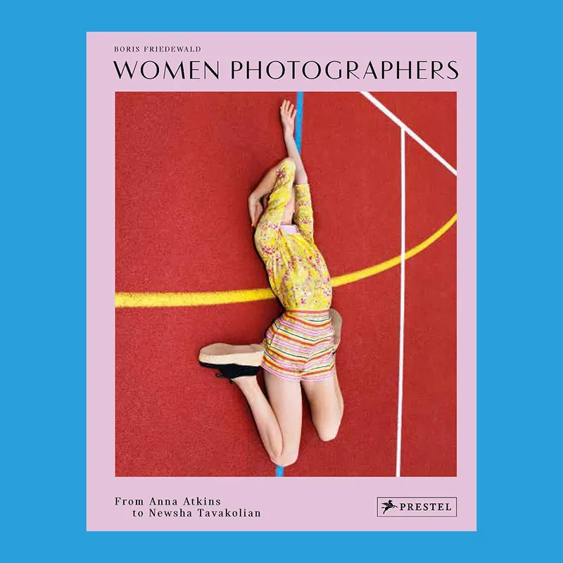 Women Photographers: From Anna Atkins to Newsha Tavakolian Bestel Nu