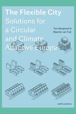 Goedkoop The Flexible City: Solutions for a Circular and Climate Adaptive Europe