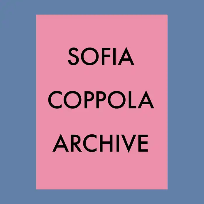 Sofia Coppola: Archive Beperkt Aanbod