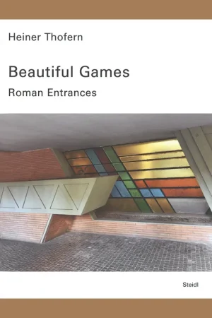 Heiner Thofern: Beautiful Games – Roman Entrances Nieuw