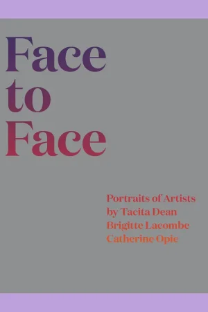 Korting Face to Face: Portraits of Artists by Tacita Dean, Brigitte Lacombe, and Catherine Opie