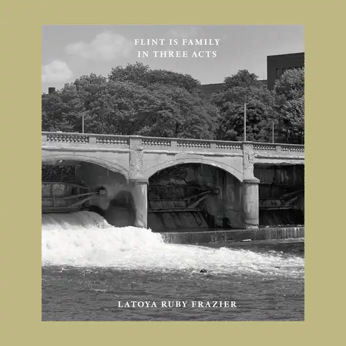 Latoya Ruby Frazier: Flint is Family in Three Acts Laatste Kans