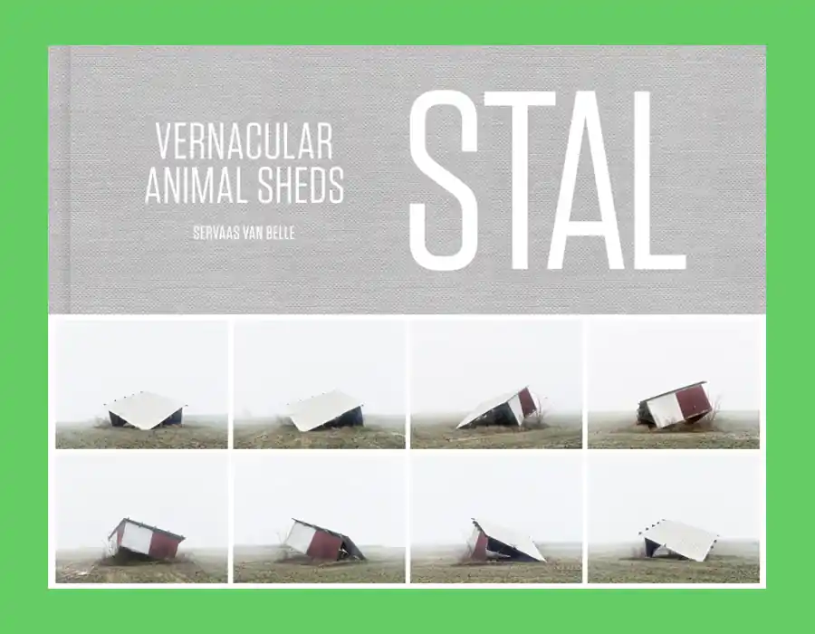 Servaas Van Belle: Stal, Vernacular Animal Sheds Goedkoop