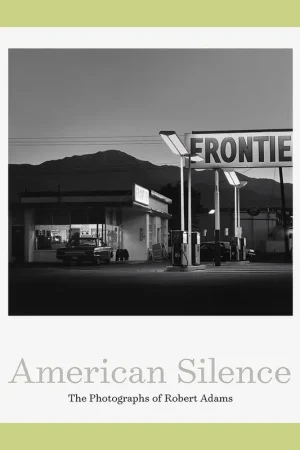 Populair American Silence: The Photographs of Robert Adams