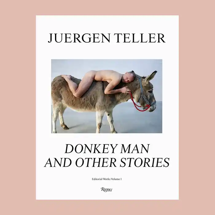Superprijs Juergen Teller: Donkeyman and Other Stories. Editorial Works Volume I