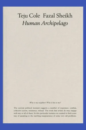 Lage Kosten Teju Cole, Fazal Sheikh: Human Archipelago