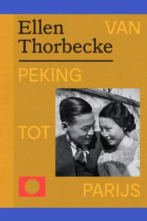 Dagaanbieding Ellen Thorbecke: Van Peking tot Parijs (Nederlands Fotomuseum)
