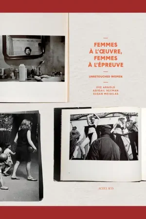 Dagaanbieding Unretouched Women : Eve Arnold, Abigail Heyman, Susan Meiselas