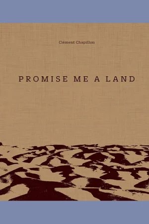 Direct Verzonden Clément Chapillon: Promise Me a Land