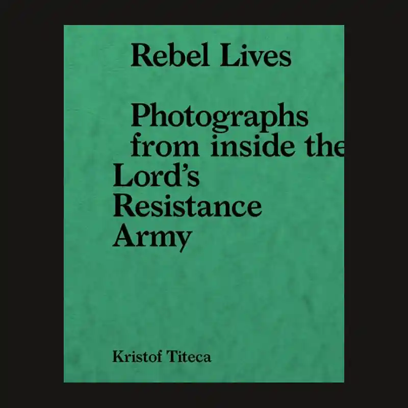 Kristof Titeca: Rebel Lives Shop Nu