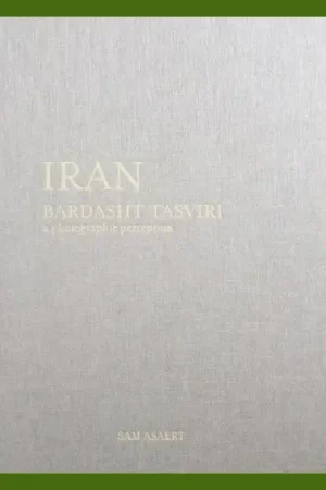 Sam Asaert: Iran – Bardasht Tasviri: A Photographic Perception Nu Kopen
