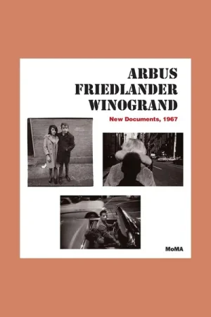 Favoriet Arbus / Friedlander / Winogrand: New Documents, 1967