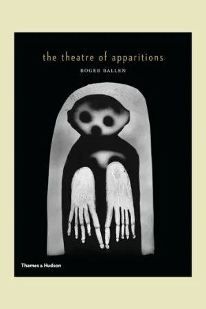 Dagaanbieding Roger Ballen: The Theatre of Apparitions