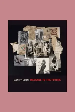 Flitsaanbieding Danny Lyon: Message to the Future