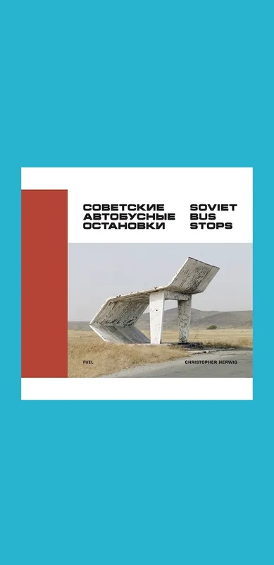 Bestseller Christopher Herwig: Soviet Bus Stops