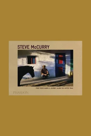 Meest Verkocht Steve McCurry: From these Hands: A Journey along the Coffee Trail