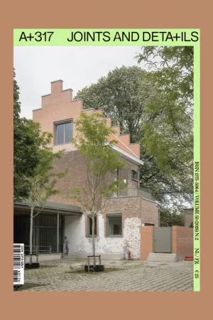 A+ 317: Joints and Details, Architecture in Belgium Laatste Versie