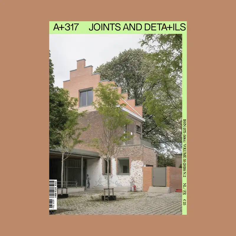 A+ 317: Joints and Details, Architecture in Belgium Laatste Versie