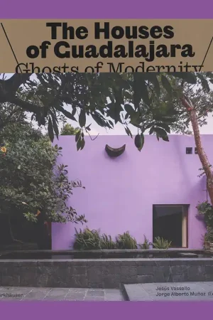 The Houses of Guadalajara: Ghosts of Modernity, Ghosts of the Past Veilige Betaling