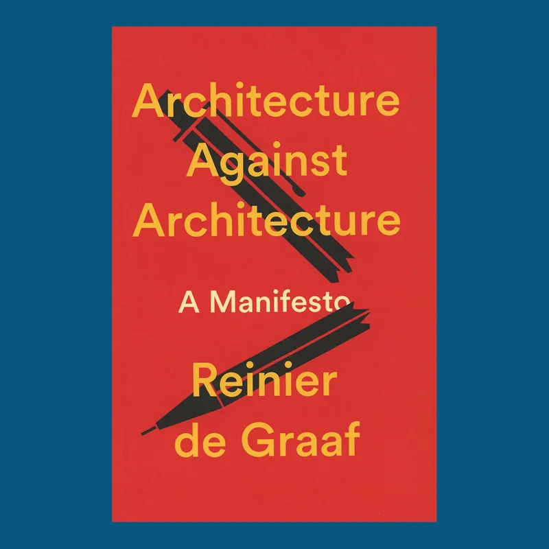 Architecture Against Architecture: A Manifesto Voordeelprijs