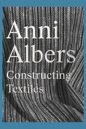 Anni Albers: Constructing Textiles Lage Prijs