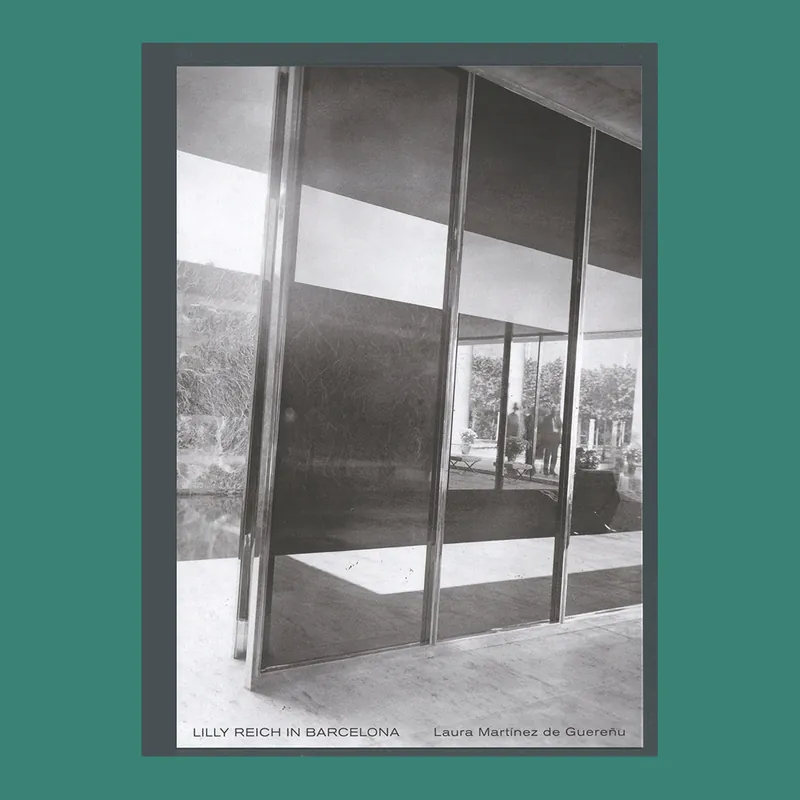 Lily Reich in Barcelona: The Materialization of a Neglected Authorship Beperkt Aanbod