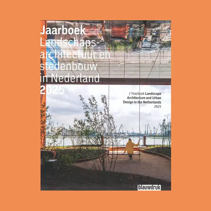 Jaarboek Landschapsarchitectuur en stedenbouw in Nederland 2025 / Yearbook Landscape Architecture Gratis Verzending