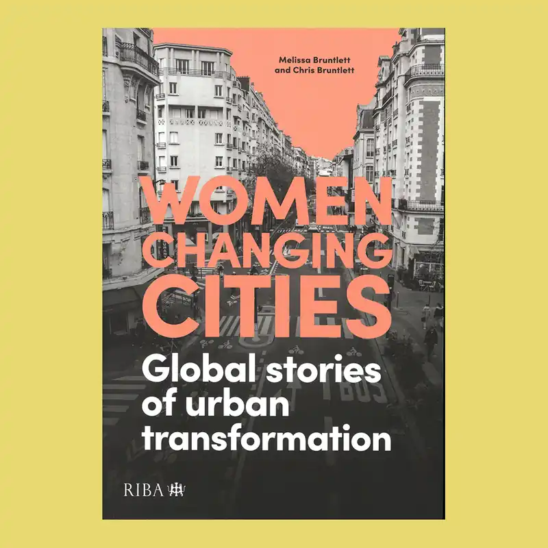 Uitverkoop Women Changing Cities: Global Stories of Urban Transformation