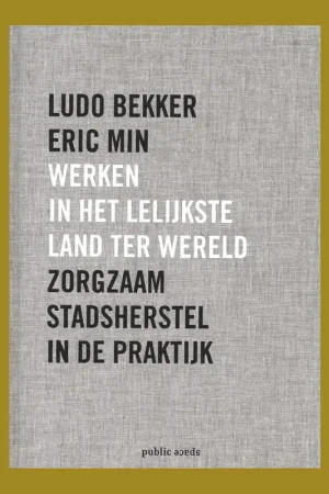 Werken in het lelijkste land ter wereld: Zorgzaam stadsherstel in de praktijk Korting