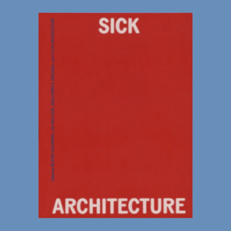 Gratis Verzending Beatriz Colomina (Ed): Sick Architecture
